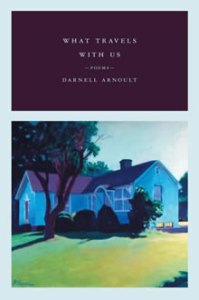 What Travels With Us, award-winning poetry by Darnell Arnoult